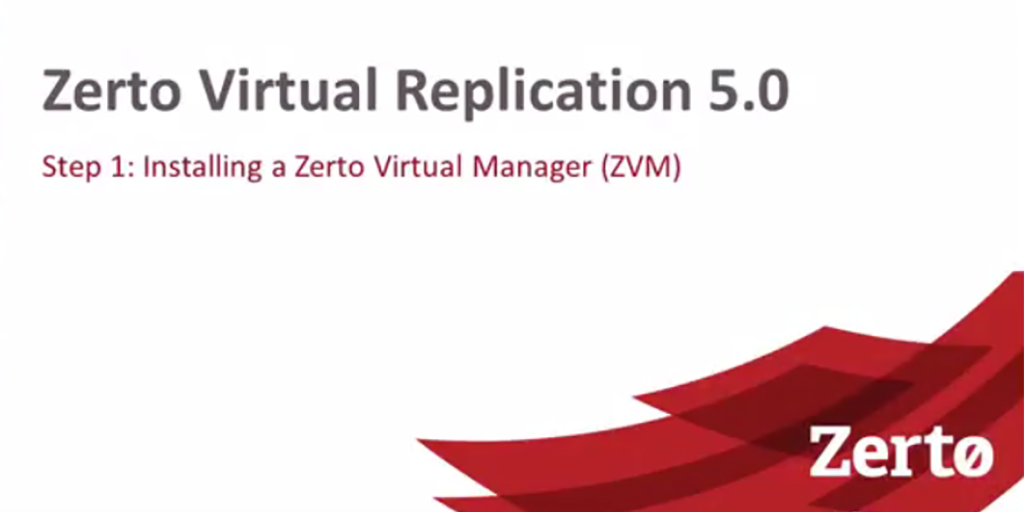 Installing Zerto Virtual Replication Step 1 Zerto