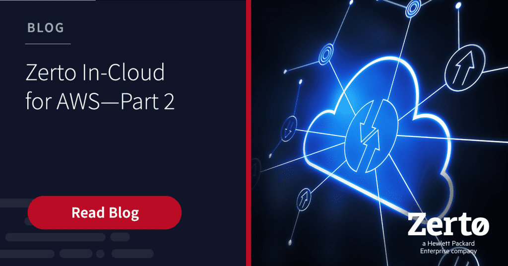 Zerto InCloud for AWS Part Two Zerto